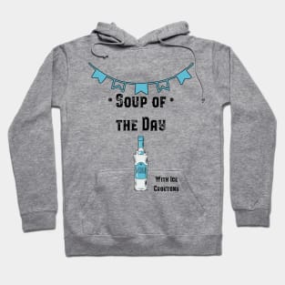 Soup of the Day - Vodka Hoodie